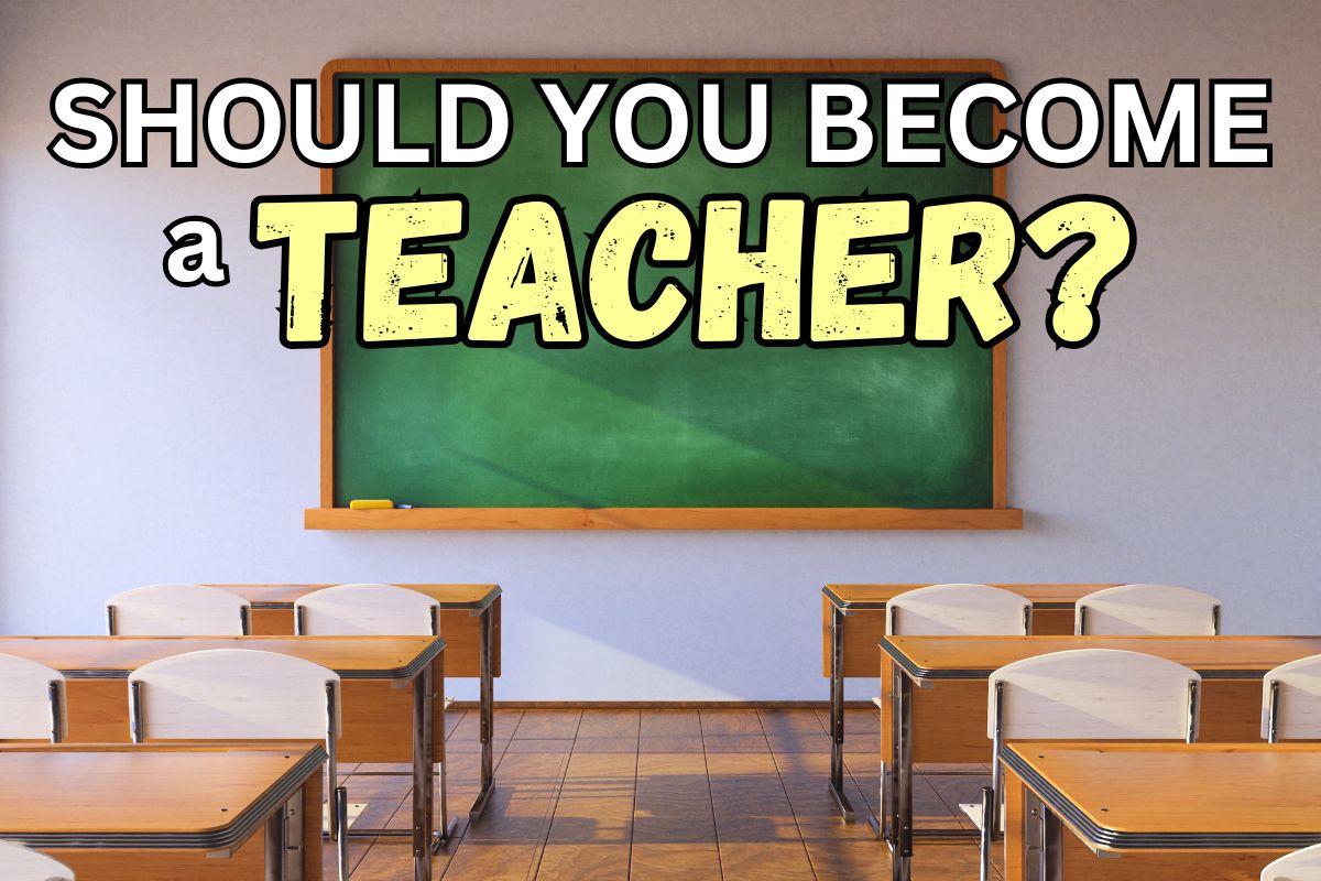 should you become a teacher