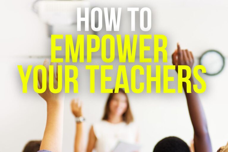 9 Creative Ways to Empower Teachers